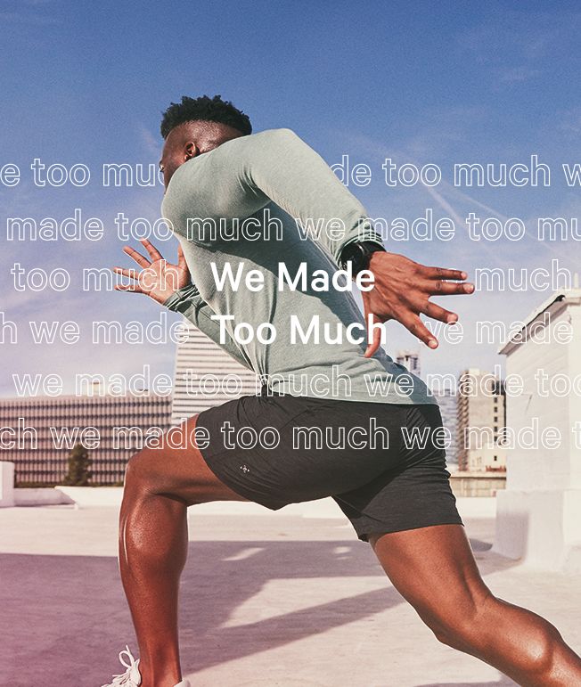 we made too much mens