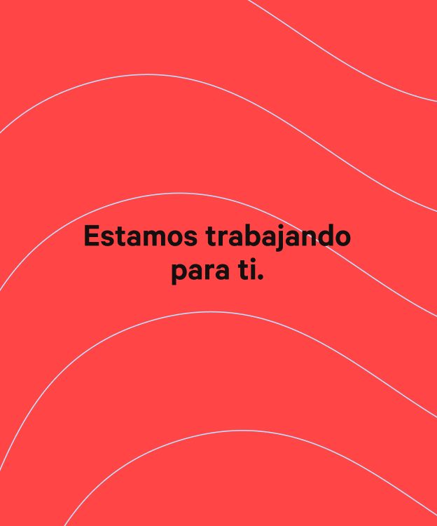 Estamos trabajando para ti.
