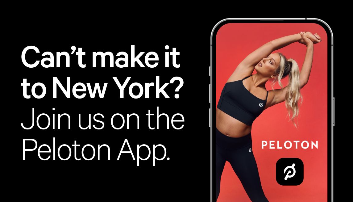 Can’t make it to New York? Join us on the Peloton App.