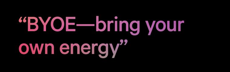 BYOE: bring your own energy