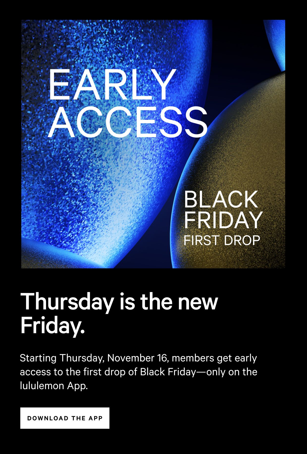 Members get Early Access