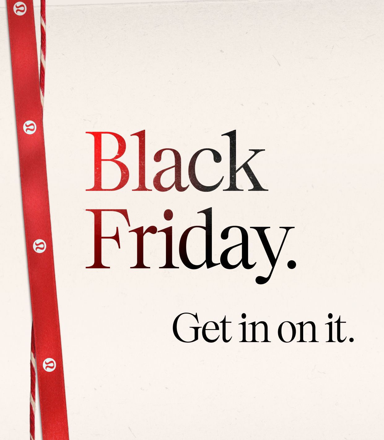 Black Friday. Get it on it