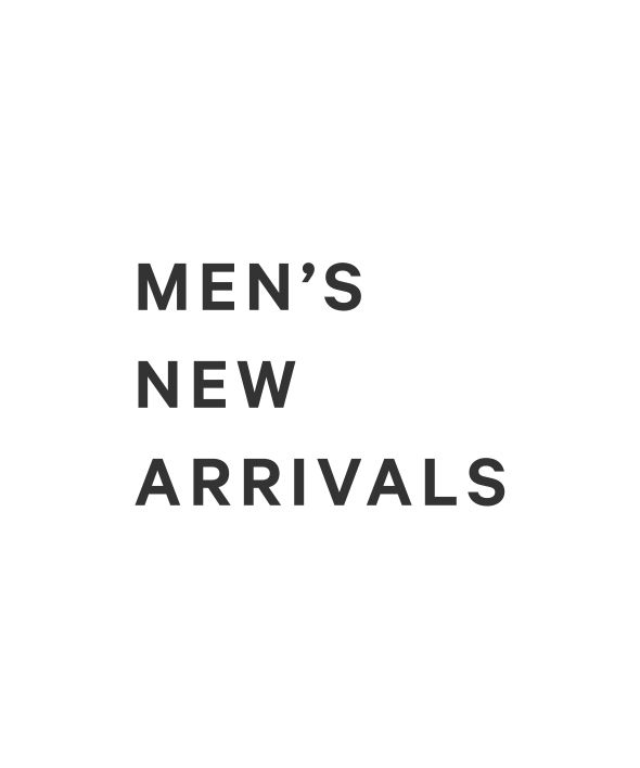MEN'S NEW ARRIVALS