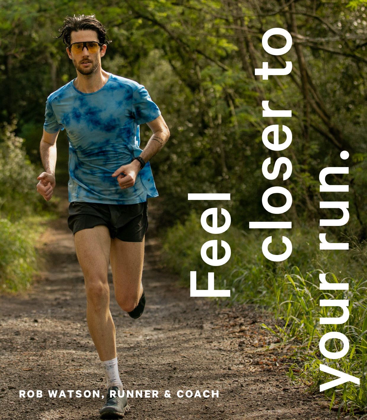 Feel closer to your run.
