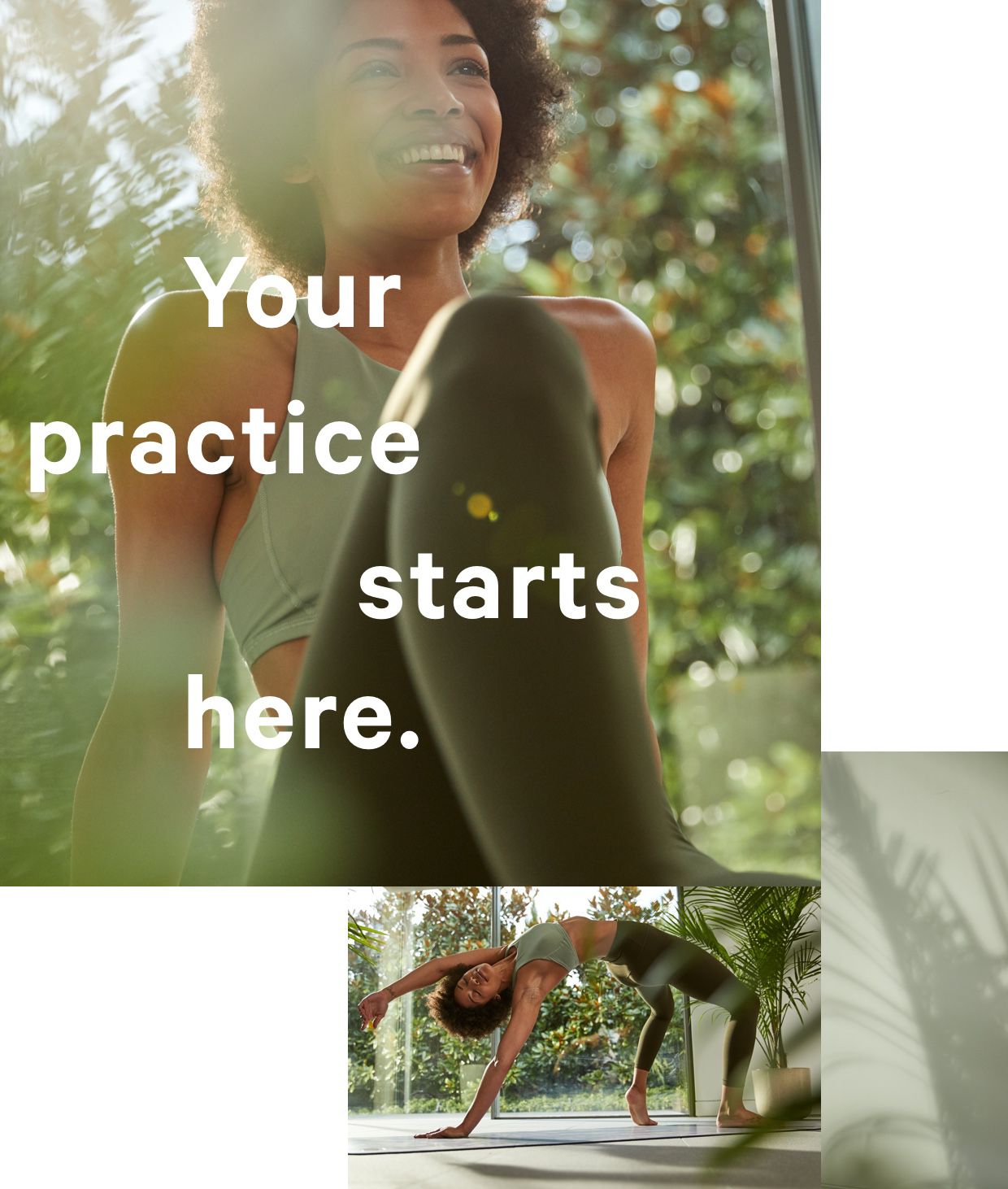 YOUR PRACTICE STARTS HERE.