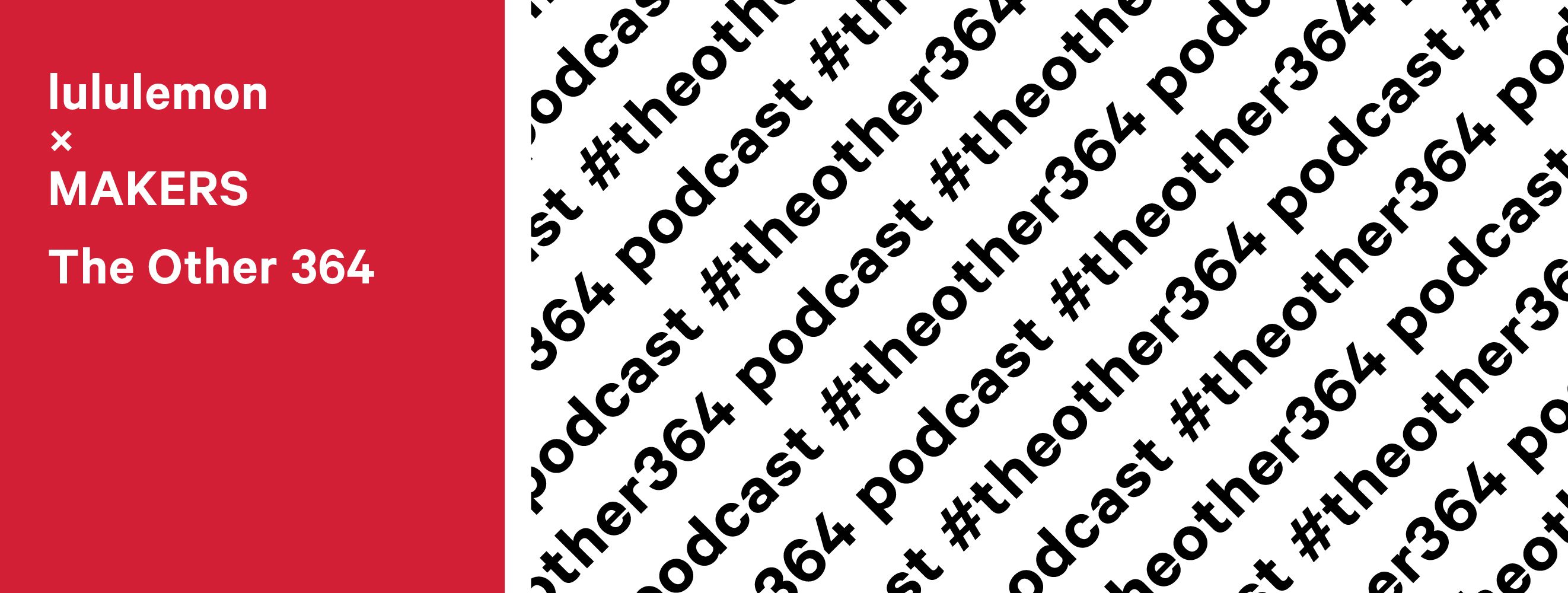 A block reads: lululemon x MAKERS The Other 364