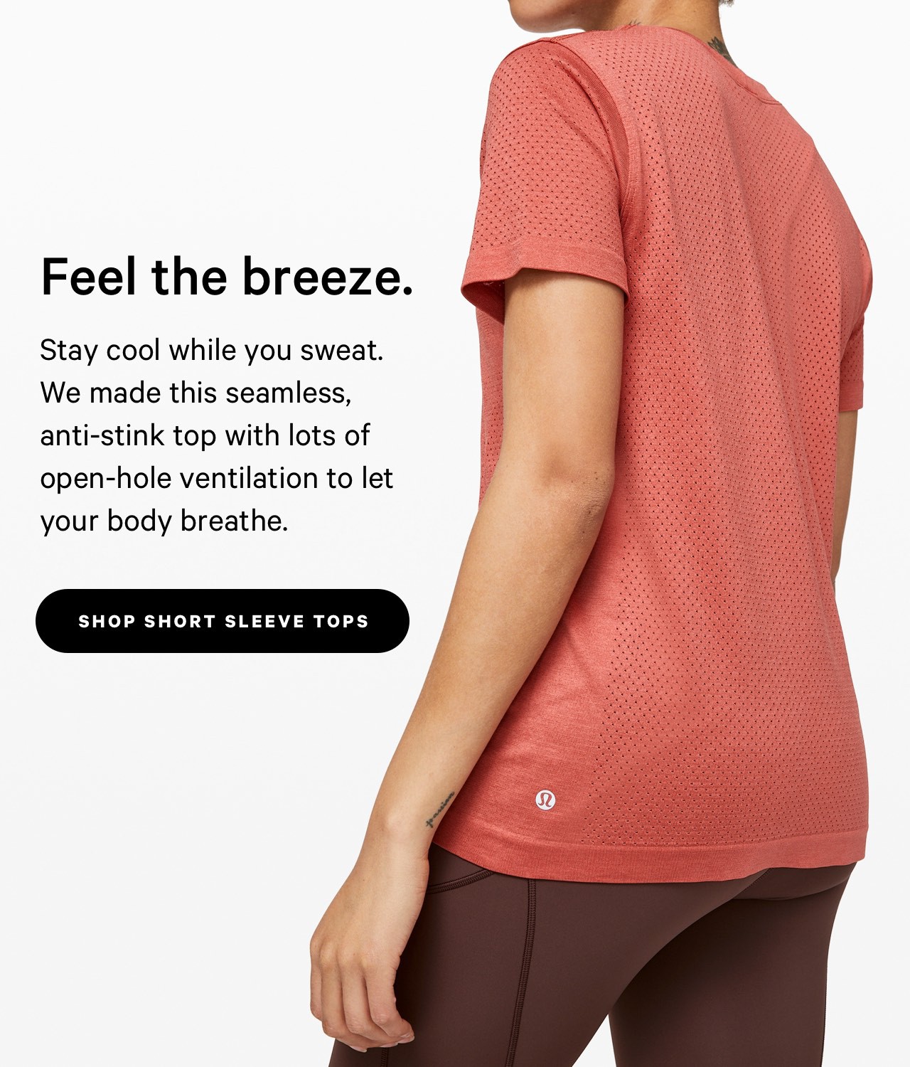 Feel the breeze. SHOP SHORT SLEEVE TOPS