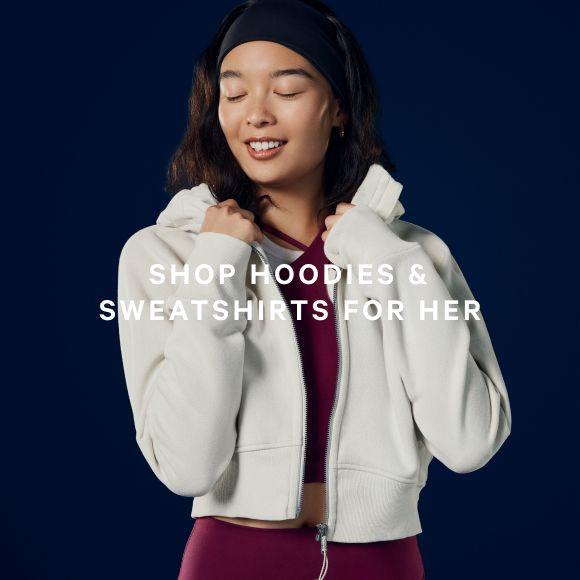 SHOP HOODIES AND SWEATSHIRTS FOR HER